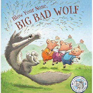 Blow Your Nose, Big Bad Wolf
