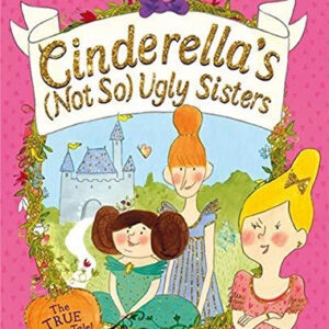 Cinderella's (Not So) Ugly Sisters