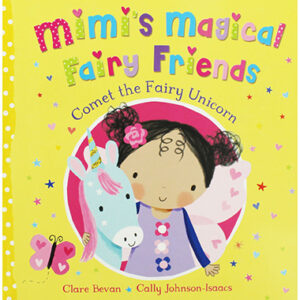 Comet the Fairy Unicorn - Mimi's Magical Fairy Friends