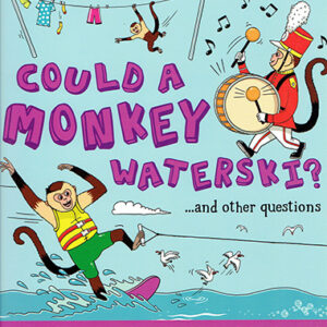 Could a Monkey Waterski?