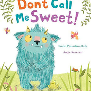 Don't Call Me Sweet!