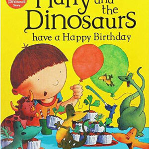 Harry and the Dinosaurs have a Happy Birthday