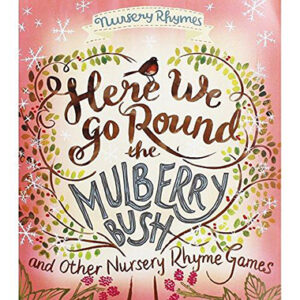 Here We Go Round the Mulberry Bush