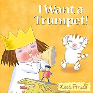 I Want a Trumpet! - Little Princess