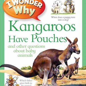 Kangaroos Have Pouches - I Wonder Why