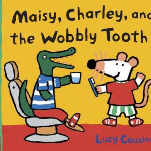 Maisy, Charley and the Wobbly Tooth