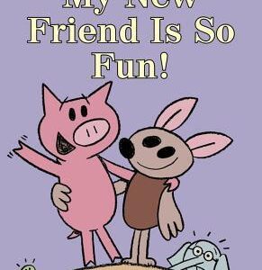 My New Friend Is So Fun!