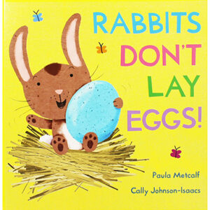 Rabbits Don't Lay Eggs!