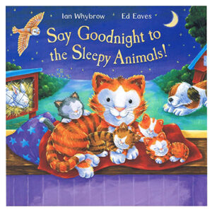 Say Goodnight to the Sleepy Animals!