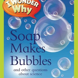 Soap Makes Bubbles - I Wonder Why