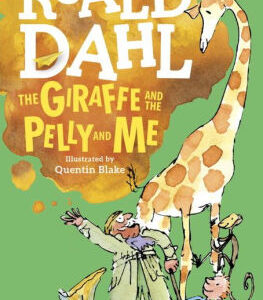 The Giraffe and the Pelly and Me