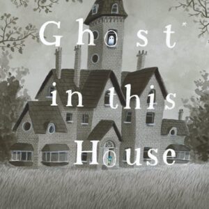 There's a Ghost in this House