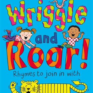Wriggle and Roar! Rhymes to join in with